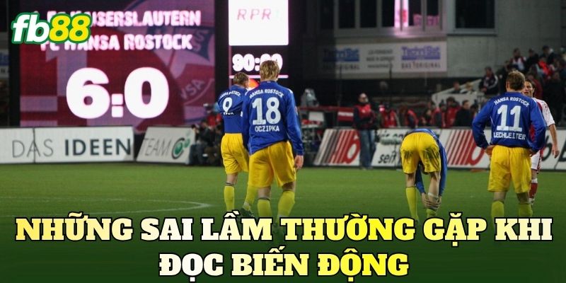 Những sai lầm thường gặp khi đọc biến động