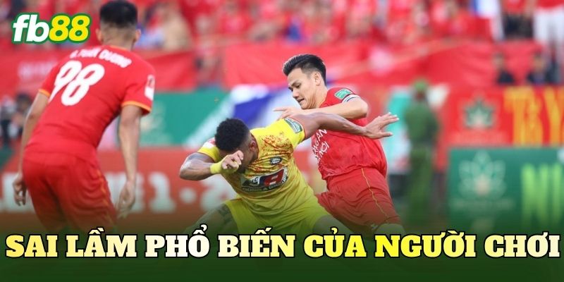 Soi Kèo Bóng Đá V-League Chuẩn: Góc Nhìn Dữ Liệu Trận Đấu 4 Sai lầm phổ biến của người chơi