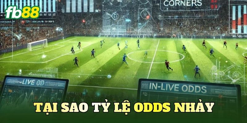 Tại Sao Tỷ Lệ Odds Nhảy? Lý Do Odds Thay Đổi Liên Tục 1 Tại Sao Tỷ Lệ Odds Nhảy