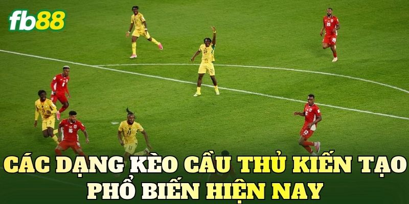 Kèo Cầu Thủ Kiến Tạo: Cách Soi Tỷ Lệ Chuẩn Xác 3 Các dạng kèo cầu thủ kiến tạo phổ biến hiện nay