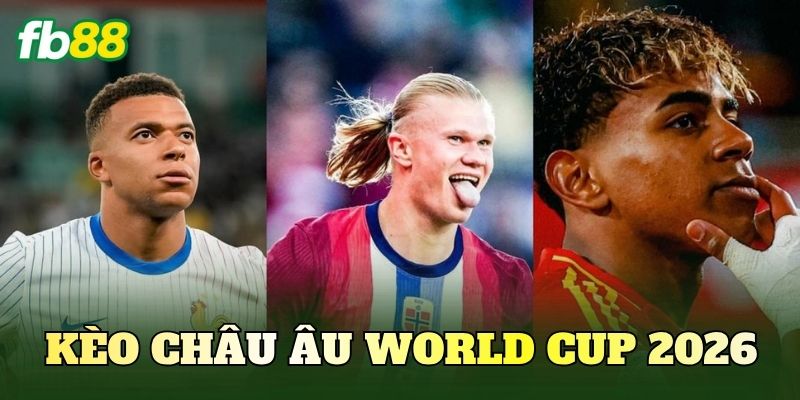 Kèo Châu Âu World Cup 2026: Cập Nhật Tỷ Lệ 1x2 Mới Nhất 1 Kèo Châu Âu World Cup 2026