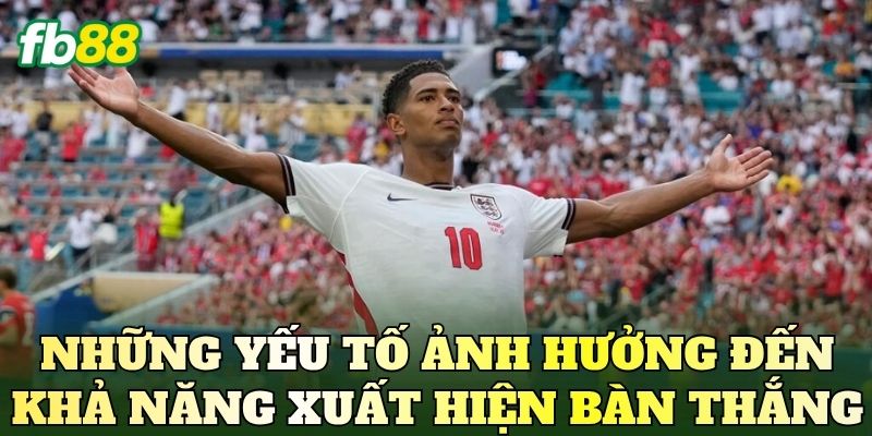 Kèo Cả Hai Đội Ghi Bàn Là Gì? Cách Chơi BTTS Chuẩn 3 Những yếu tố ảnh hưởng đến khả năng xuất hiện bàn thắng