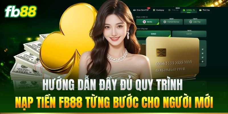 Hướng dẫn nạp tiền từng bước cho người mới