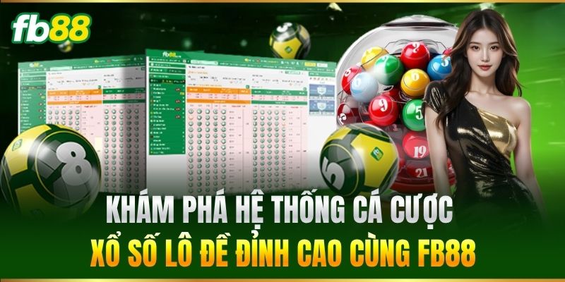 Khám phá hệ thống cá cược lô đề đỉnh cao cùng  FB88