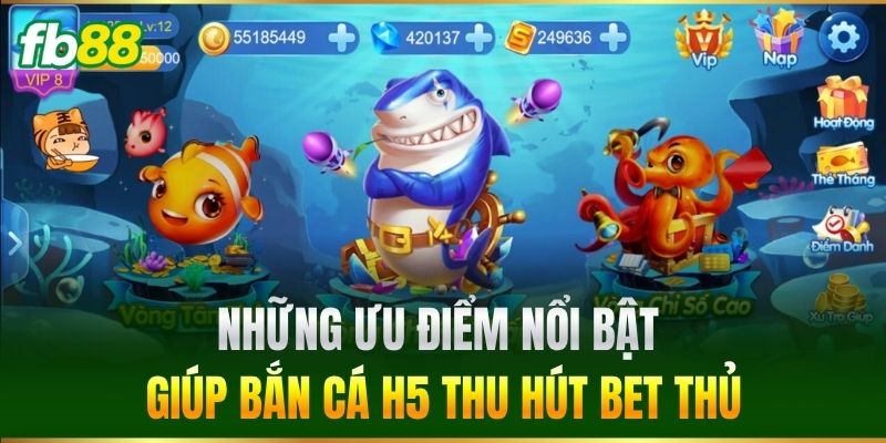 Bắn Cá H5 - Khám Phá Đại Dương Rinh Ngay Quà Khủng FB88 2 Những ưu điểm nổi bật giúp Bắn Cá H5 thu hút bet thủ