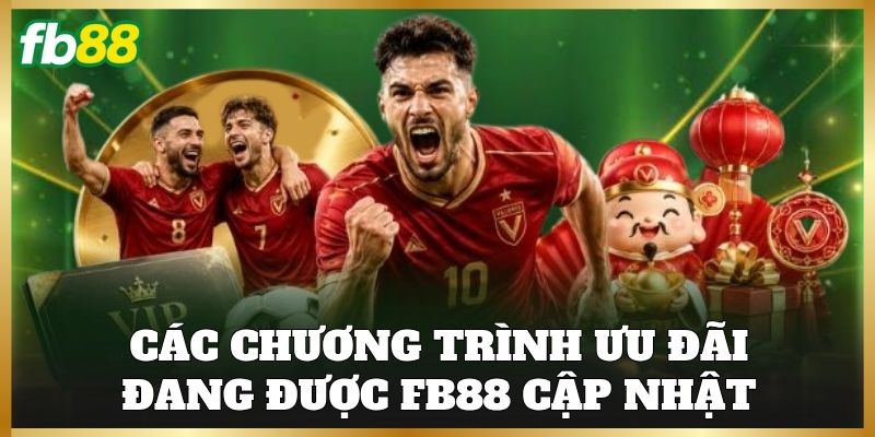 FB88 14 Các chương trình ưu đãi đang được FB88 cập nhật